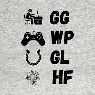 GG WP GL HF gamer in black T-Shirt